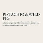 Pistachio & Wild Fig Classic Candle 230 G